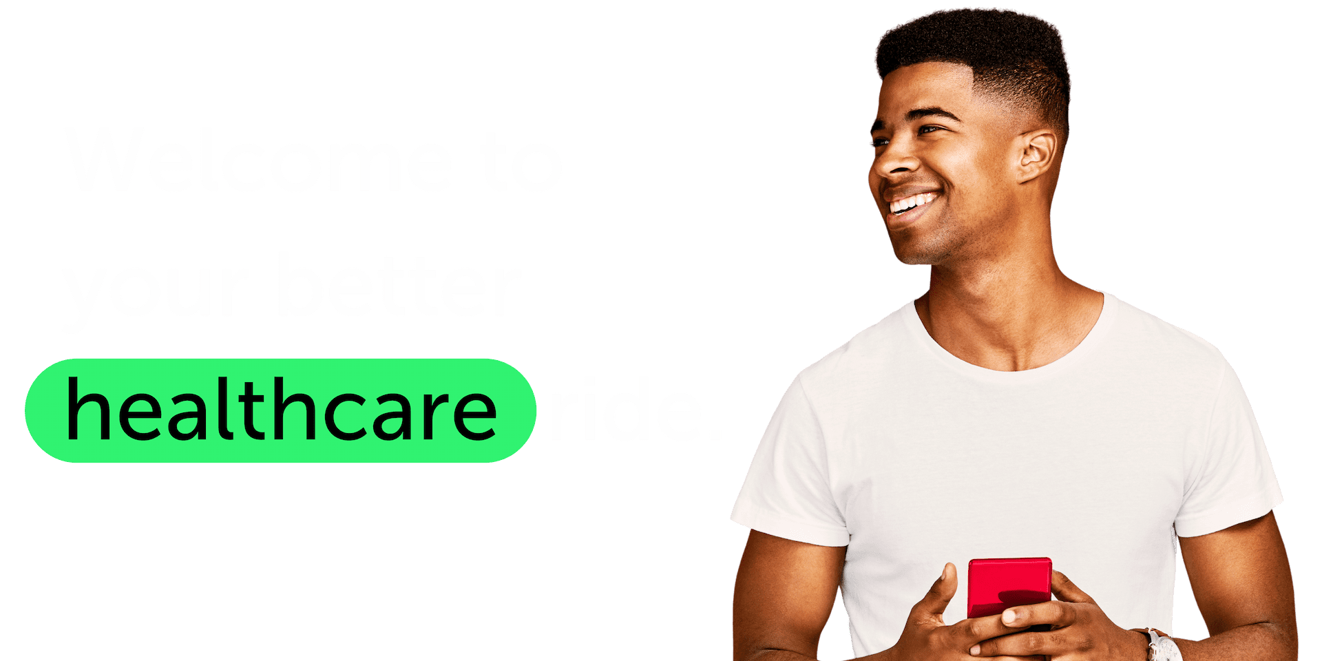 Welcome to Your Better Healthcare Ride